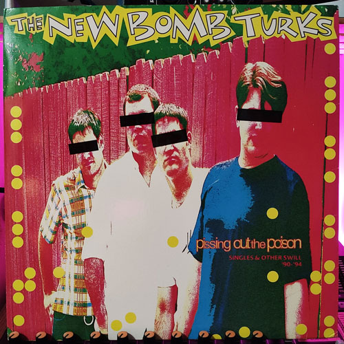 The New Bomb Turks – Pissing Out The Poison