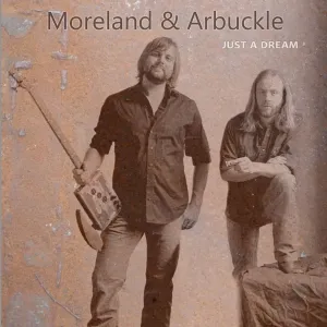 Moreland & Arbuckle  - Just A Dream